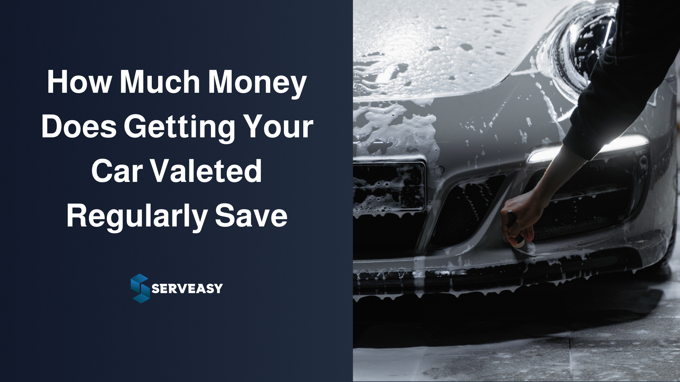 How Much Money Does Getting Your Car Valeted Regularly Save | Serveasy Blog